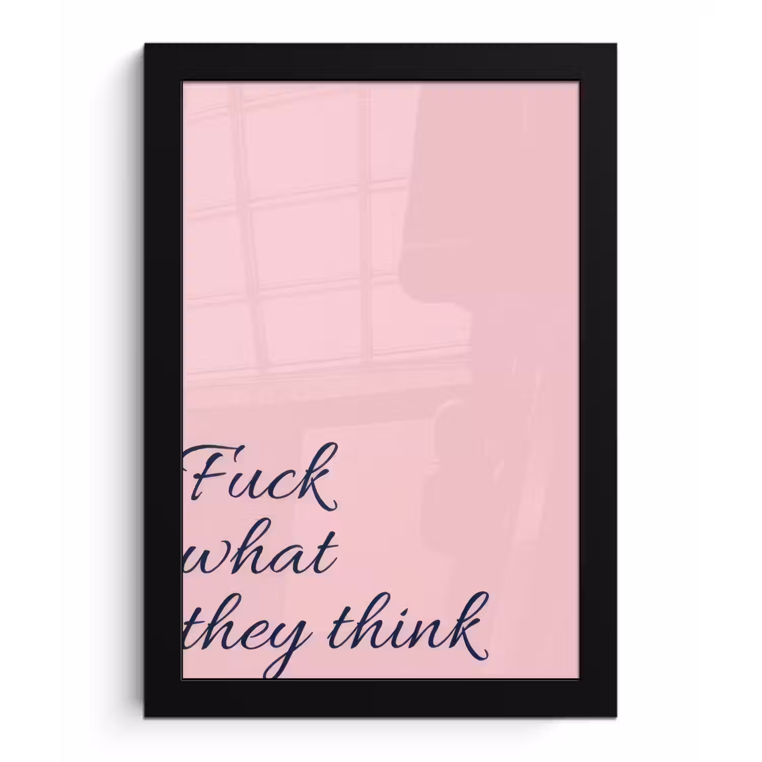 Fuck what they think - Roze - Minimalistisch fotolijst zwart zonder passe partout klein -3d