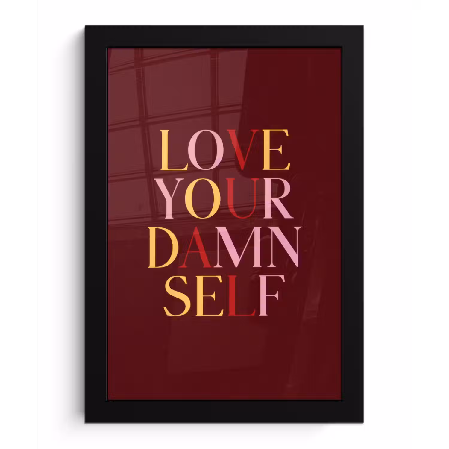 Love your damn self - Kleurrijk - Bordeaux fotolijst zwart zonder passe partout klein -3d