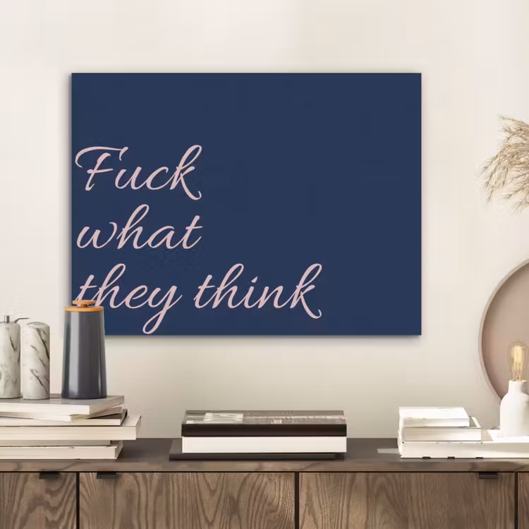 Fuck what they think - Blauw - Cursief PET vilt klein -sfeer1