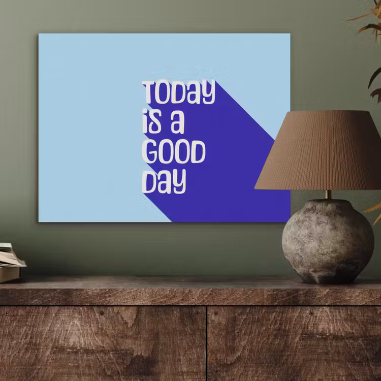 Today is a good day - Blauw - Schaduw PET vilt klein -sfeer2