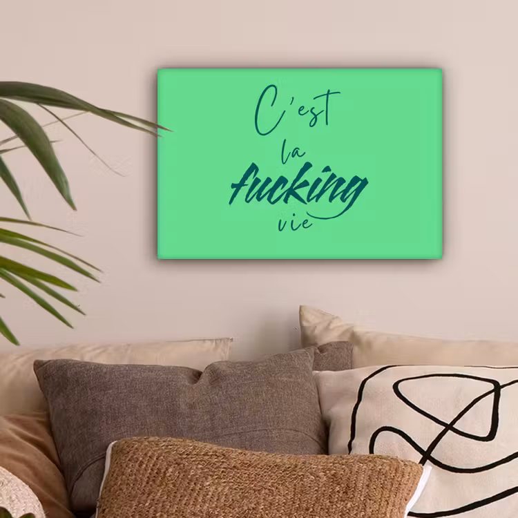 c'est la fucking vie - Groen - Penseelstijl canvas 2cm klein -sfeer1