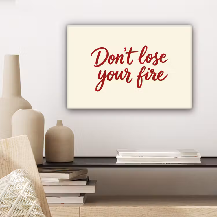 Don't lose your fire - Rood - Wit - Minimalistisch canvas 2cm klein -sfeer3