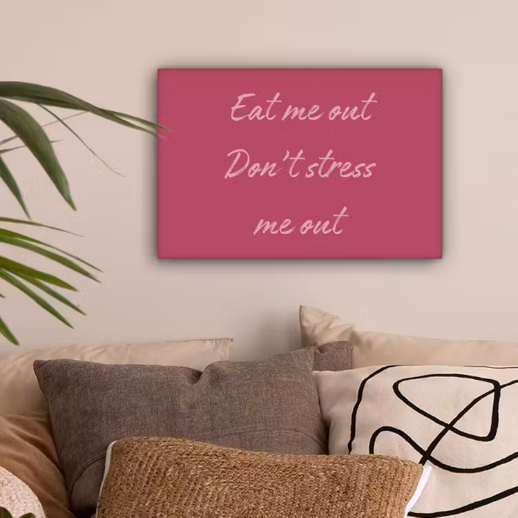 eat me out don't stress me out - Roze - Minimalistisch canvas 2cm klein -z3d
