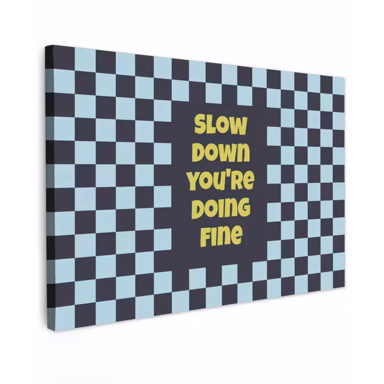 Patroon - Geblok - Blauw - Slow down you're doing fine canvas 2cm klein -z3d
