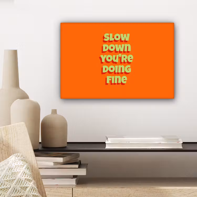 Slow down you're doing fine - Oranje - Simple canvas 2cm klein -sfeer6