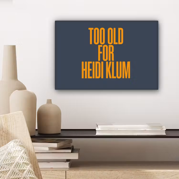 Too old for heidi klum - Geel - Blauw canvas 2cm klein -sfeer6