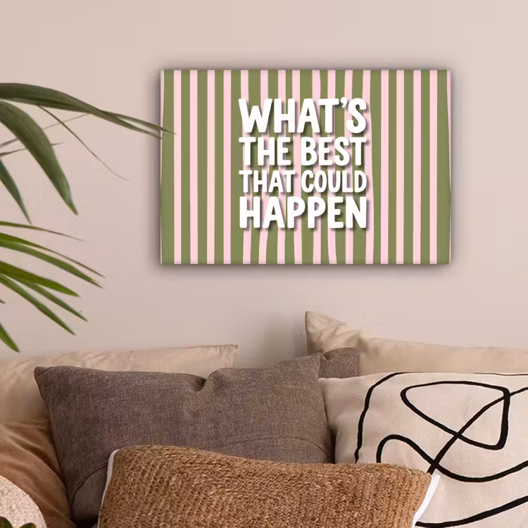 What's the best that could happen - Strepen - Groen - Roze canvas 2cm klein -sfeer1