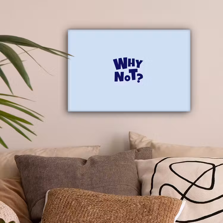 Why not - Blauw - Licht blauw - Quote canvas 2cm klein -sfeer1