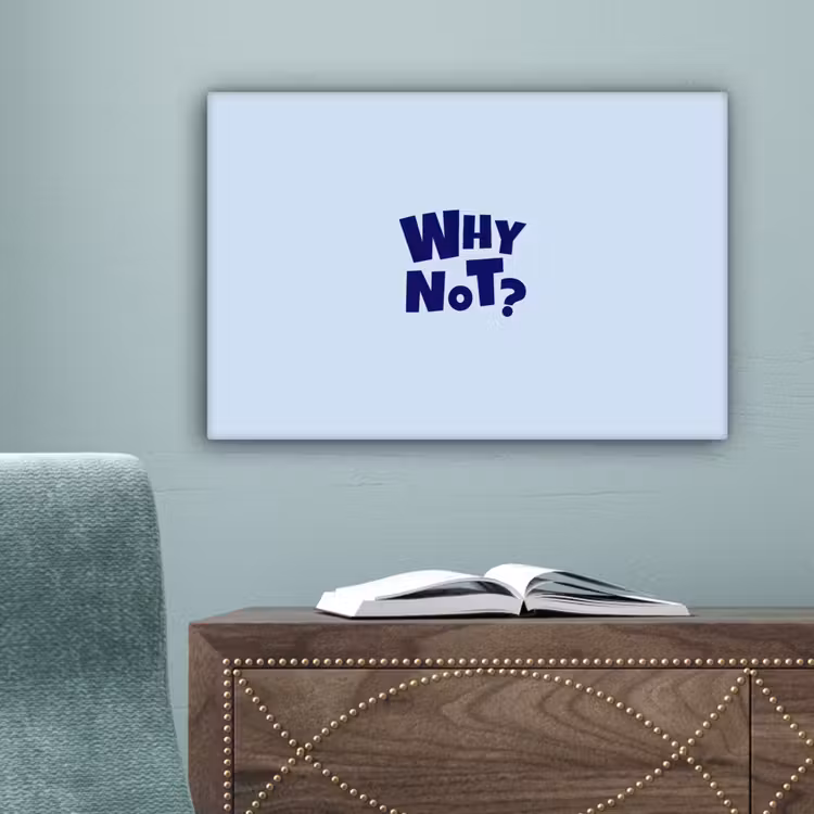 Why not - Blauw - Licht blauw - Quote canvas 2cm klein -sfeer4