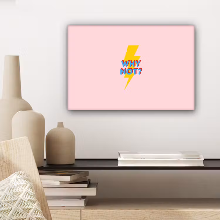 Why not - Bliksem - Roze canvas 2cm klein -sfeer3