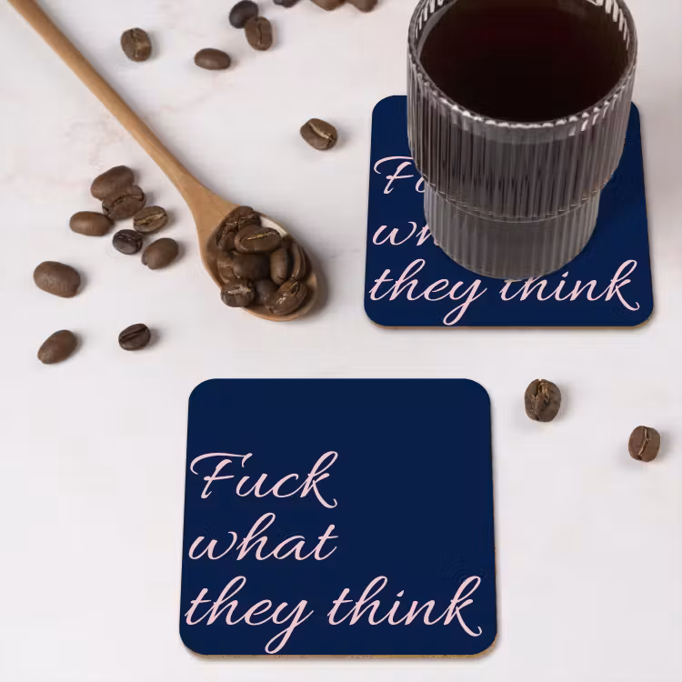 Fuck what they think - Blauw - Cursief onderzetter kurk middel -sfeer2