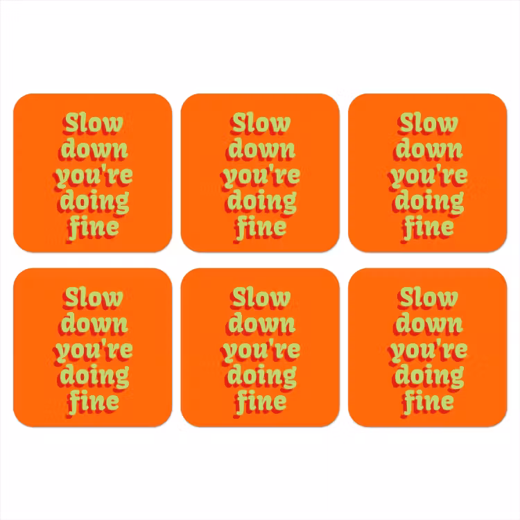 Oranje - Slow down you're doing fine - Retro onderzetter kurk middel -3d