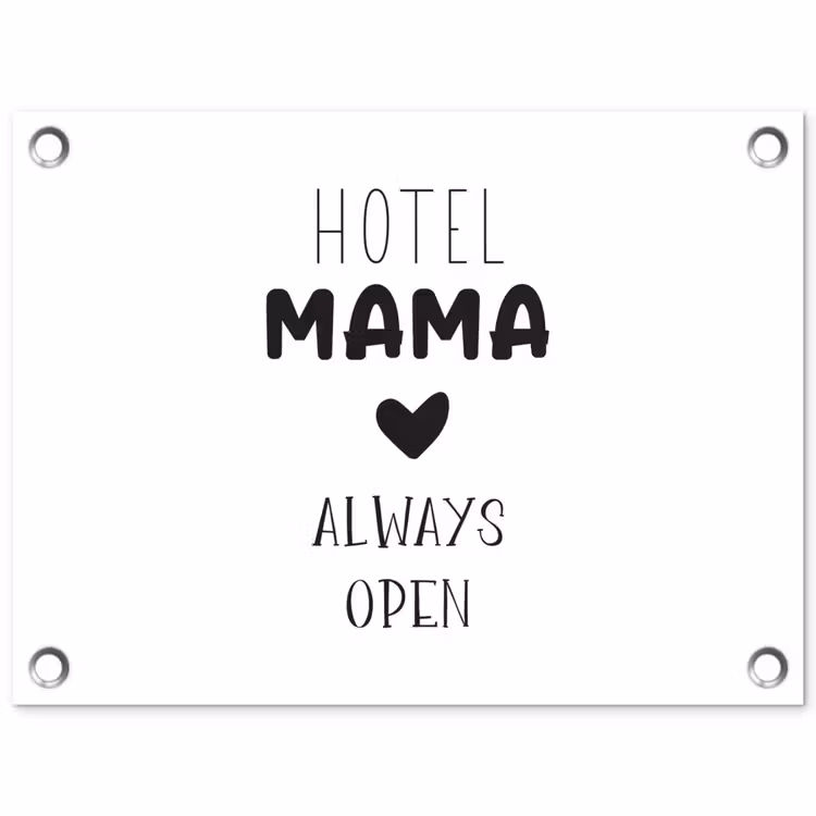 Spreuken - Hotel mama always open - Quotes - Mama tuinposter los doek klein -3d