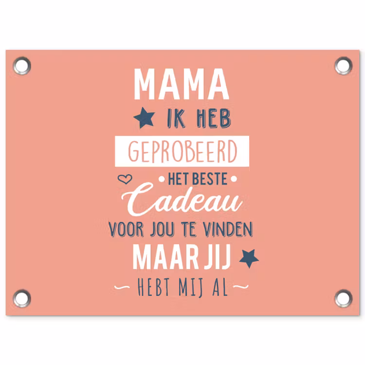 Spreuken - Mama - Quotes - Mama jij hebt ons al tuinposter los doek klein -3d