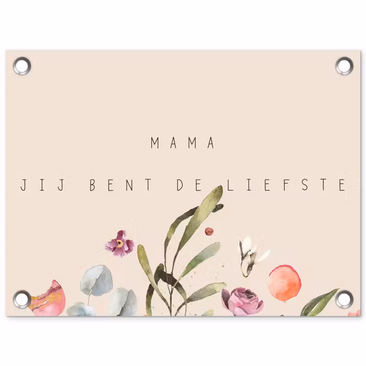 Spreuken - Mama jij bent de liefste - Quotes - Moeder tuinposter los doek klein -3d