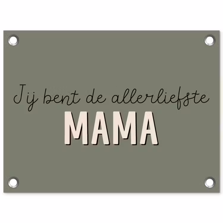 Spreuken - Quotes Jij bent de allerliefste Mama - Moederdag - Moeder cadeautje tuinposter los doek klein -3d
