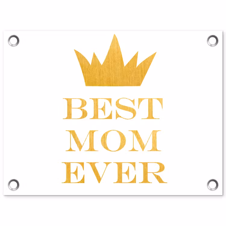 Quotes - Best mom ever - Spreuken - Mama tuinposter los doek klein -3d