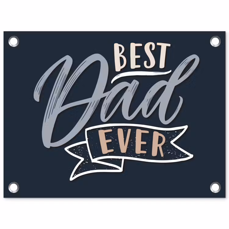 Quotes - Papa - Best dad ever - Spreuken tuinposter los doek klein -3d