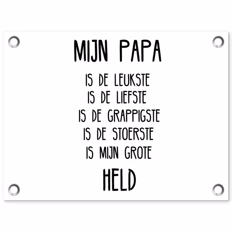 Quotes - Papa is mijn grote held - Spreuken - Papa tuinposter los doek klein -3d