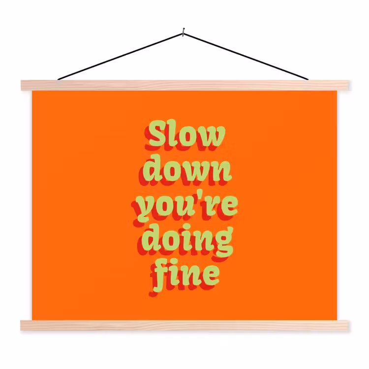 Oranje - Slow down you're doing fine - Retro textielposter latten blank klein -3d