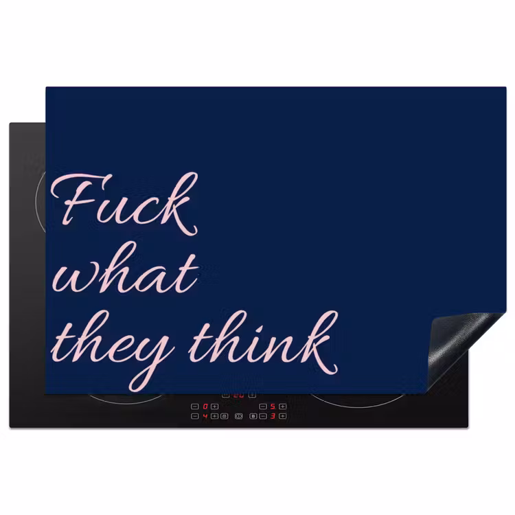 Fuck what they think - Blauw - Cursief Inductie beschermer vinyl 3mm klein -3d
