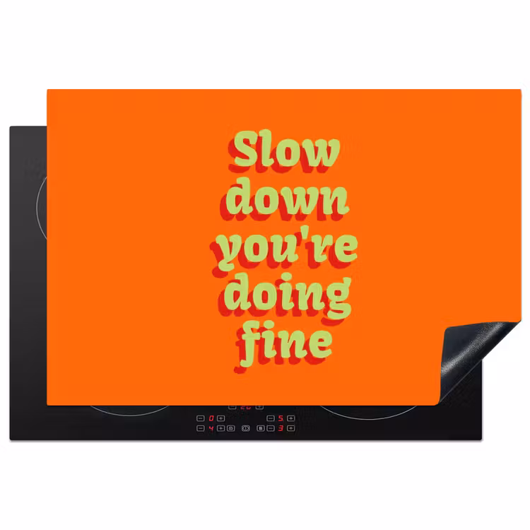 Oranje - Slow down you're doing fine - Retro Inductie beschermer vinyl 3mm klein -3d