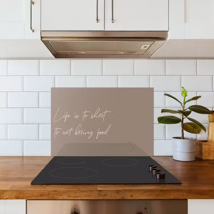 Life is to short to eat boring food keuken achterwand spatscherm klein -sfeer2