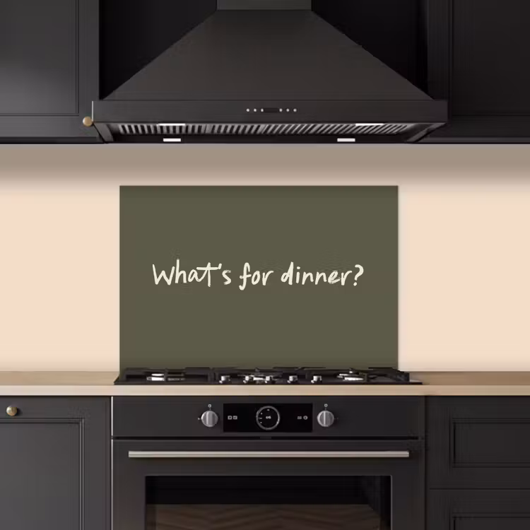 Whats for dinner? keuken achterwand spatscherm klein -sfeer1