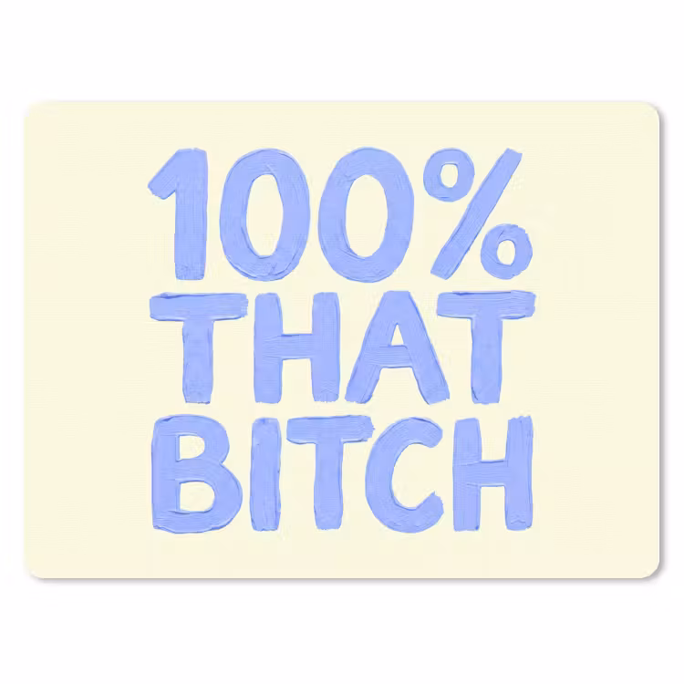 100% that bitch - Blauw - Wit muismat rubber klein -3d
