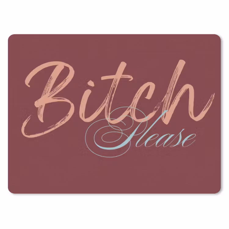 Bitch please - Rood - Blauw muismat rubber klein -3d