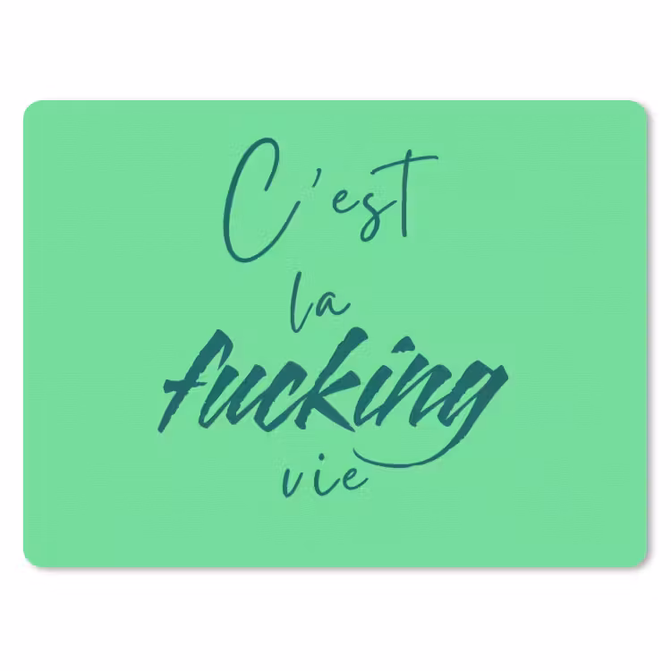 c'est la fucking vie - Groen - Penseelstijl muismat rubber klein -3d