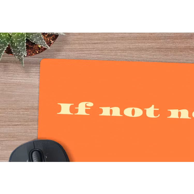 If not now then when - Oranje - Geel - Levendig muismat rubber klein -closeup