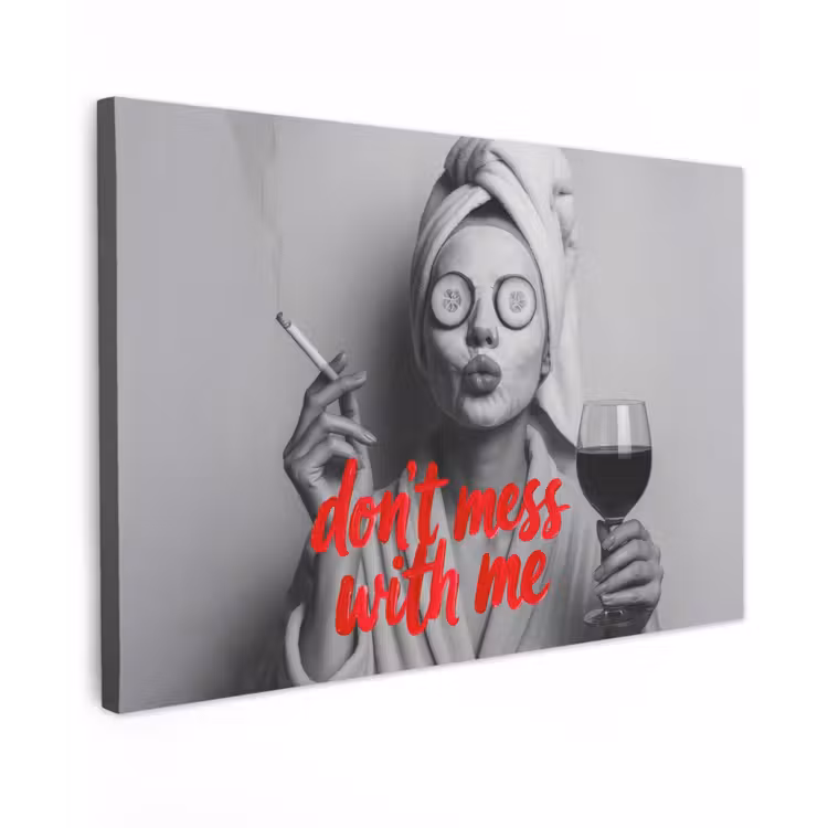 Don't mess with me - Wijn - Vrouw - Sigaret Tuinposter op houten frame 2 cm dik klein -3d