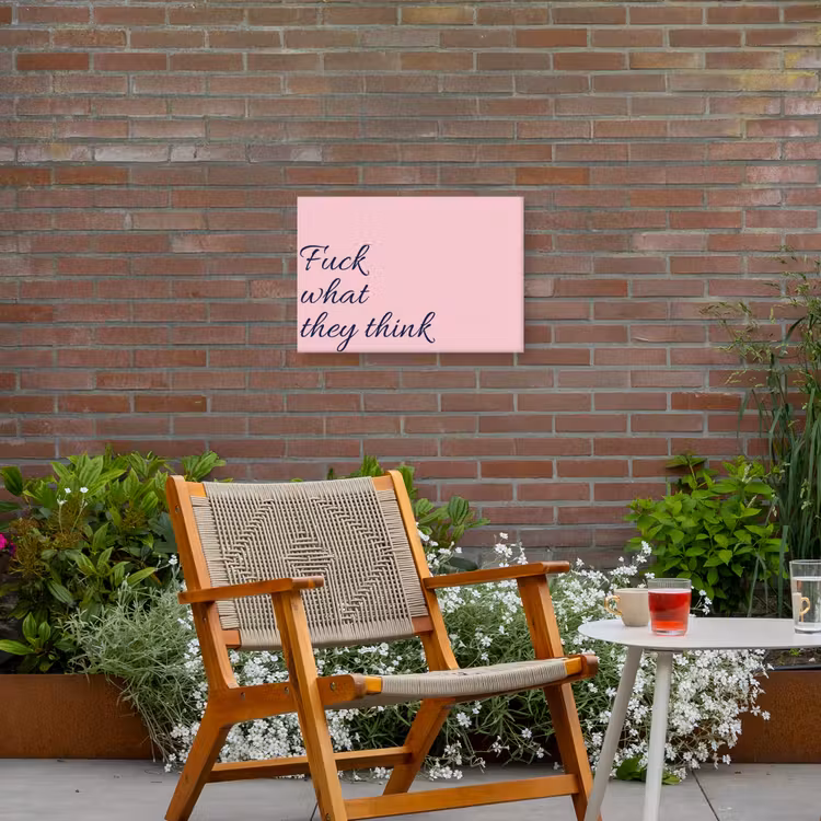 Fuck what they think - Roze - Minimalistisch Tuinposter op houten frame 2 cm dik klein -sfeer3