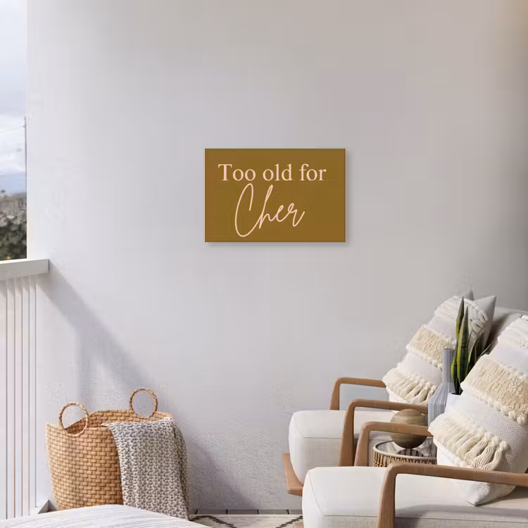 Groen - Too old for cher - Roze Tuinposter op houten frame 2 cm dik klein -sfeer1