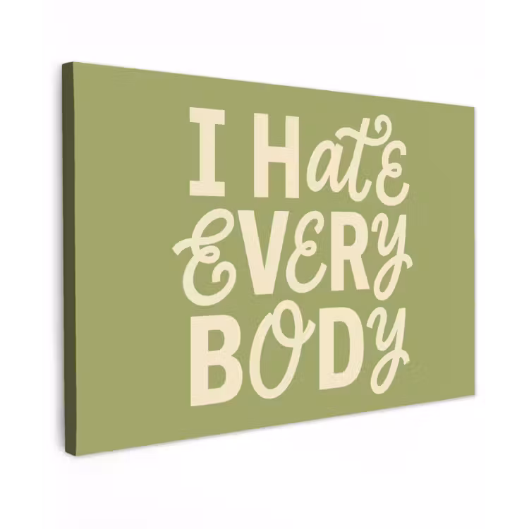 I hate everybody - Groen - Retro Tuinposter op houten frame 2 cm dik klein -3d