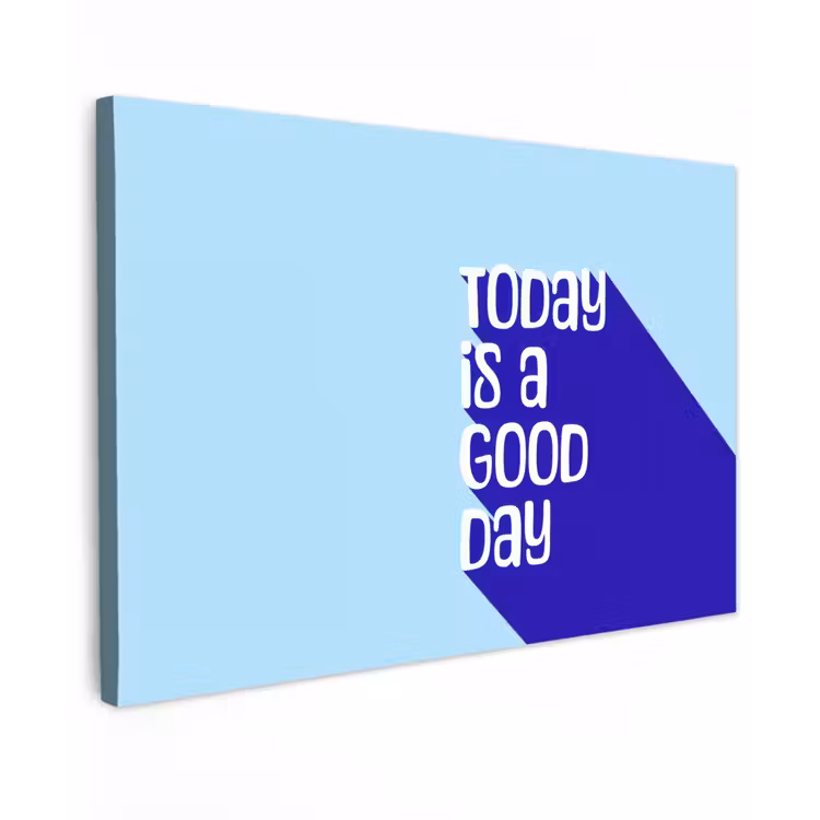 Today is a good day - Blauw - Schaduw Tuinposter op houten frame 2 cm dik klein -3d