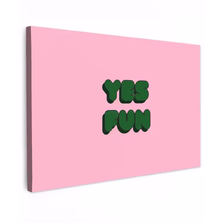Yes fun - Groen - Roze Tuinposter op houten frame 2 cm dik klein -3d