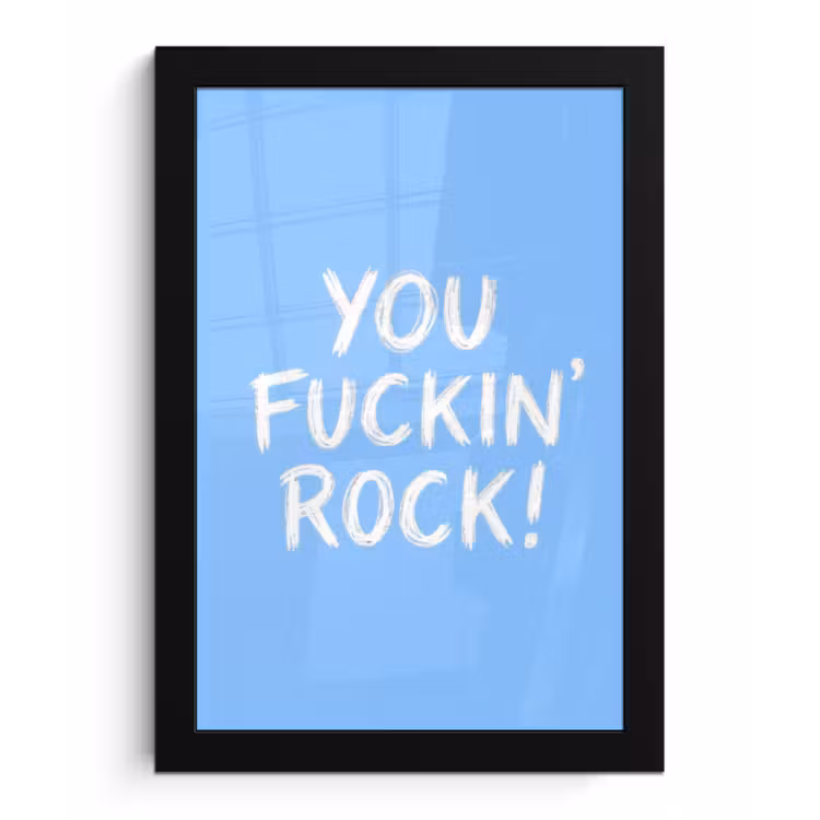 Blauw - Wit - You fuckin rock fotolijst zwart zonder passe partout klein -3d