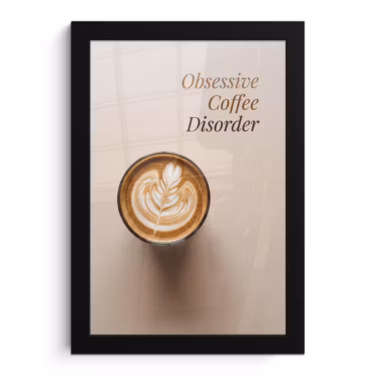 Koffie - Obessive Coffee Disorder - Beige fotolijst zwart zonder passe partout klein -3d
