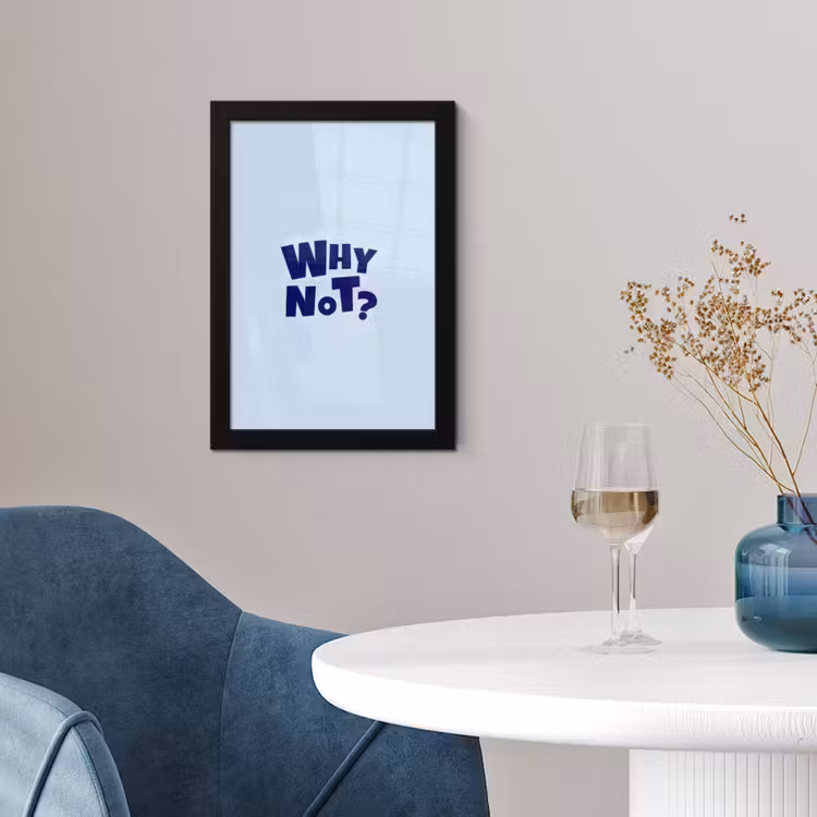 Why not - Blauw - Licht blauw - Quote fotolijst zwart zonder passe partout klein -sfeer4