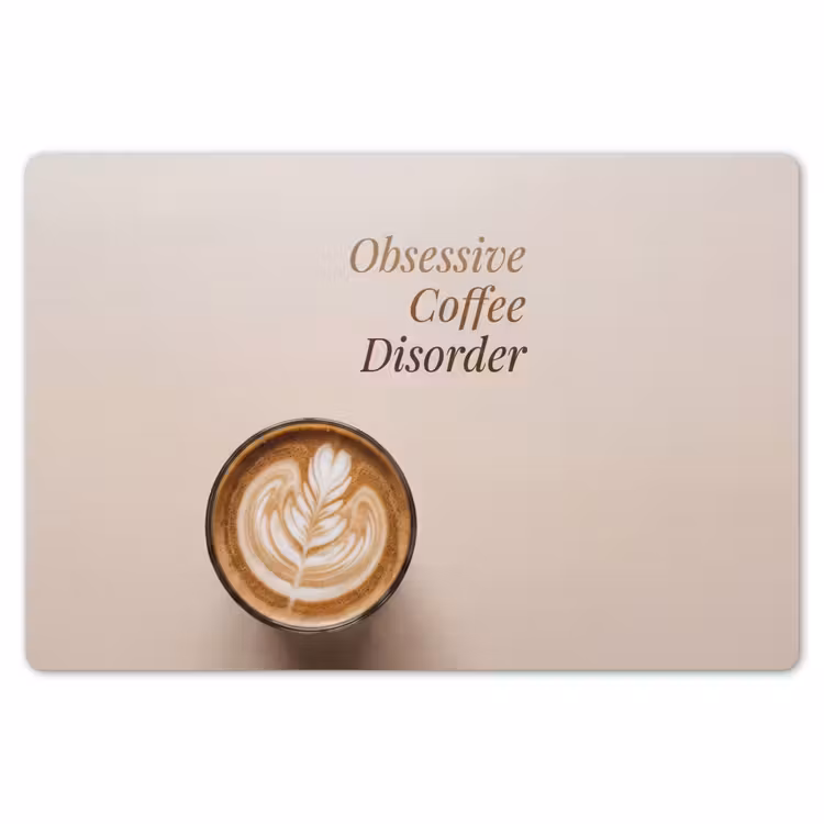 Koffie - Obessive Coffee Disorder - Beige Placemat vinyl groot -zzsfeer1_Kitchenyeah-website