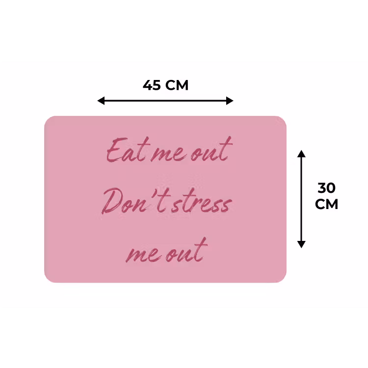 Eat me out don't stress me out - Roze - Handgeschreven Placemat vinyl groot -specs