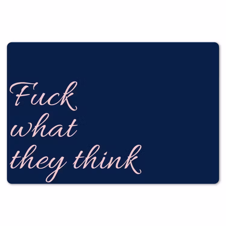 Fuck what they think - Blauw - Cursief Placemat vinyl groot -zzsfeer1_Kitchenyeah-website