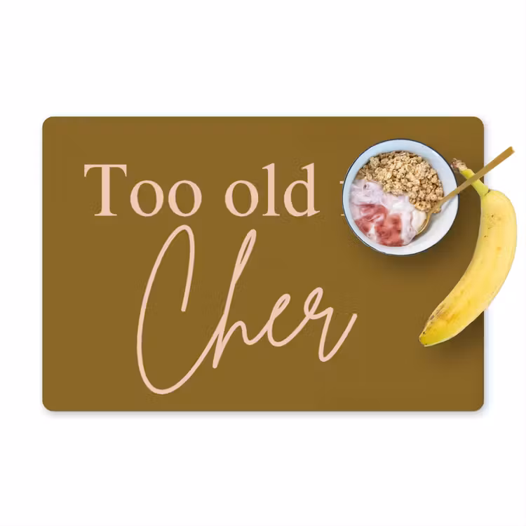 Groen - Too old for cher - Roze Placemat vinyl groot -zzzproduct_Kitchenyeah-website