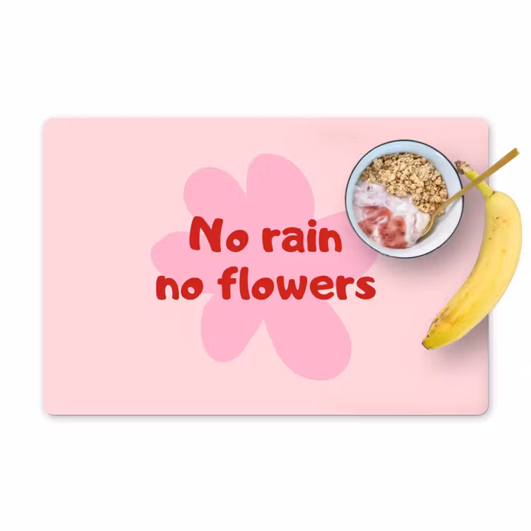 No rain no flowers - Bloem - Roze Placemat vinyl groot -zzzproduct_Kitchenyeah-website