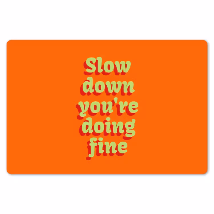 Oranje - Slow down you're doing fine - Retro Placemat vinyl groot -zzsfeer1_Kitchenyeah-website