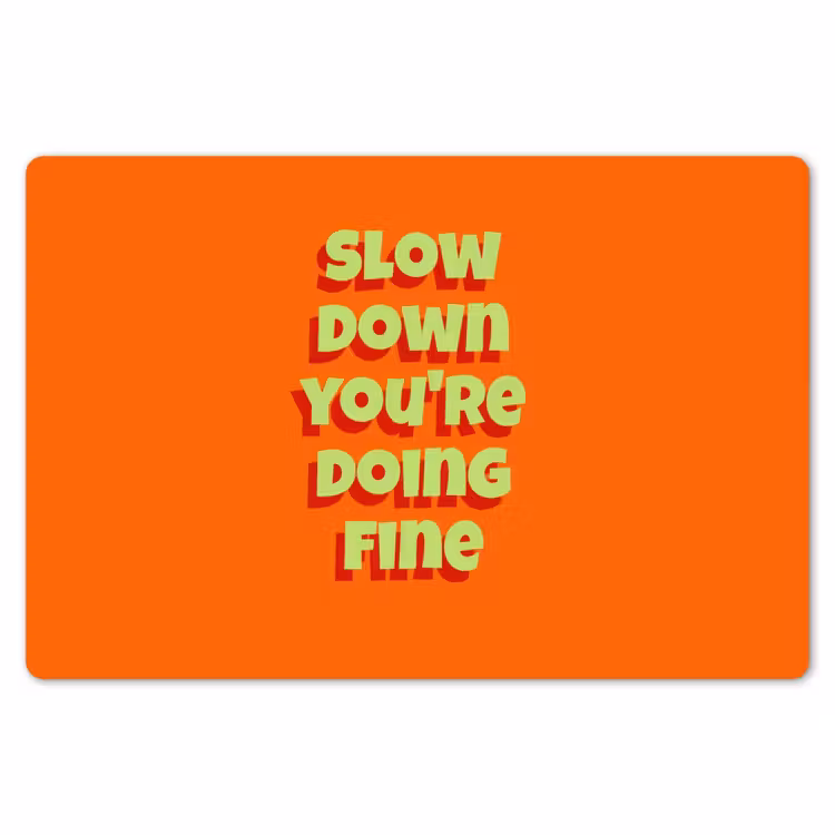 Slow down you're doing fine - Oranje - Simple Placemat vinyl groot -zzsfeer1_Kitchenyeah-website