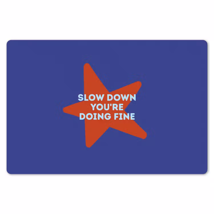 Slow down you're doing fine - Ster - Blauw Placemat vinyl groot -zzsfeer1_Kitchenyeah-website