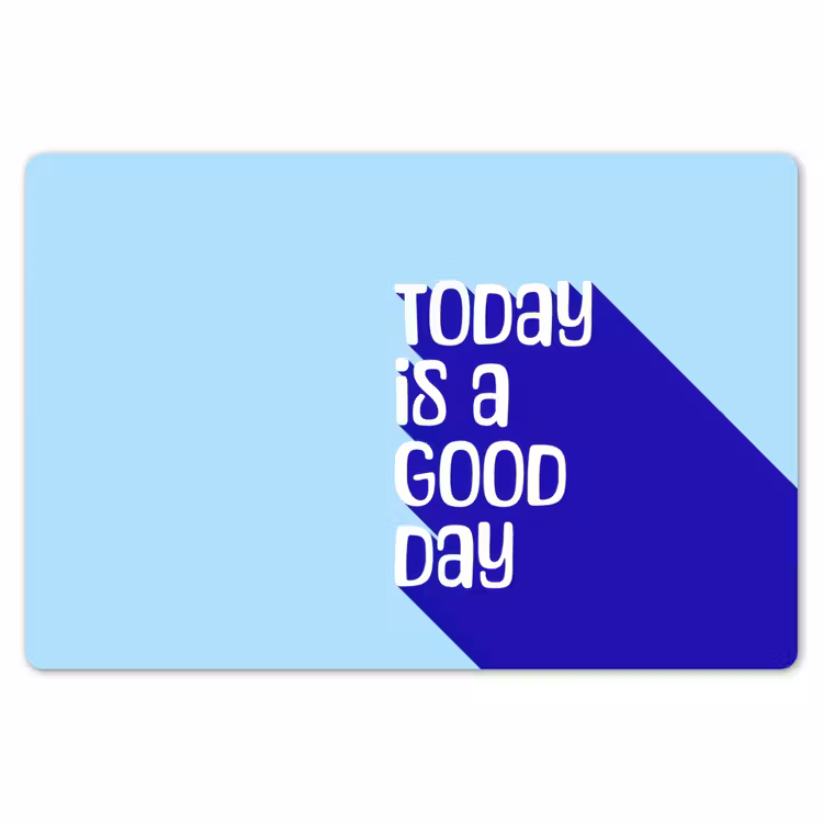 Today is a good day - Blauw - Schaduw Placemat vinyl groot -zzsfeer1_Kitchenyeah-website